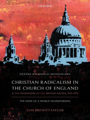 cover image of Christian Radicalism in the Church of England and the Invention of the British Sixties, 1957-1970